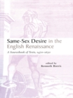 Image for Same-Sex Desire in the English Renaissance: A Sourcebook of Texts, 1470-1650