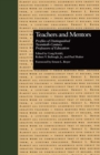 Image for Teachers and mentors: profiles of distinguished twentieth-century professors of education