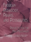 Image for Freirean Pedagogy, Praxis, and Possibilities: Projects for the New Millennium : v. 19