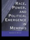 Image for Race, power, and political emergence in Memphis
