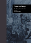 Image for Gore on stage: the plays of Catherine Gore