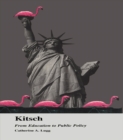 Image for Kitsch: from education to public policy
