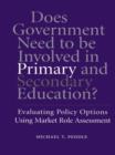 Image for Does government need to be involved in primary and secondary education: evaluating policy options using market role assessment
