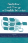 Image for Prediction and change of health behavior: applying the reasoned action approach