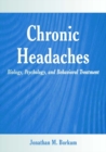 Image for Chronic Headaches: Biology, Psychology, and Behavioral Treatment