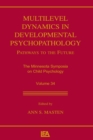 Image for Multilevel dynamics in developmental psychopathology: pathways to the future : v. 34