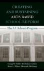 Image for Creating and sustaining arts-based school reform: the A+ schools program