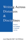 Image for Writing across distances &amp; disciplines: research and pedagogy in distributed learning