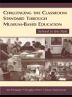 Image for Challenging the Classroom Standard Through Museum-based Education: School in the Park