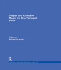 Image for Vesper and Compline Music for One Principal Voice: Vesper &amp; Compline Psalms &amp; Canticles for One &amp; Two Voices