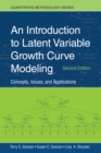 Image for Introduction to Latent Variable Growth Curve Modeling: Concepts, Issues, and Application, Second Edition