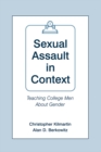Image for Sexual Assault in Context: Teaching College Men About Gender