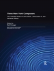 Image for Three New York Composers: The Collected Works of Lewis Edson, Lewis Edson Jr, and Nathaniel Billings