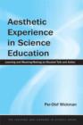 Image for Aesthetic Experience in Science Education: Learning and Meaning-Making as Situated Talk and Action