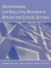 Image for Understanding and evaluating research in applied and clinical settings