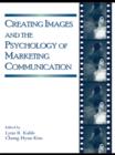Image for Creating images and the psychology of marketing communication