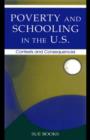 Image for Poverty and schooling in the U.S.: contexts and consequences