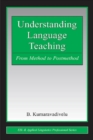 Image for Understanding language teaching: from method to postmethod