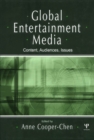 Image for Global Entertainment Media: Content, Audiences, Issues