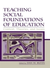 Image for Teaching Social Foundations of Education: Contexts, Theories, and Issues
