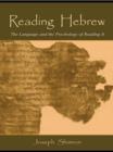 Image for Reading Hebrew: the language and the psychology of reading it