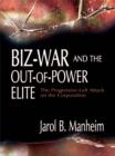 Image for Biz-war and the out-of-power elite: the progressive-left attack on the corporation