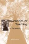 Image for Inventions of teaching: a genealogy