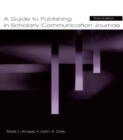 Image for A Guide to Publishing in Scholarly Communication Journals