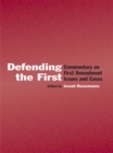 Image for Defending the first: commentary on the First Amendment issues and cases