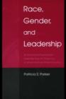 Image for Race, Gender, and Leadership: Re-envisioning Organizational Leadership From the Perspectives of African American Women Executives