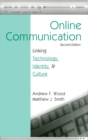 Image for Online communication: linking technology, identity, and culture