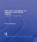 Image for The lives and works of William and Philip Hayes