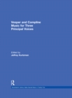 Image for Vesper and Compline Music for Three Principal Voices