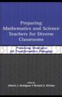 Image for Preparing mathematics and science teachers for diverse classrooms: promising strategies for transformative pedagogy