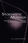 Image for Stochastic Musings: Perspectives from the Pioneers of the Late 20th Century : A Volume in Celebration of the 13 Years of the Department of Statistics of the Athens University of Economics &amp; Business in Honour of Professors C. Kevork &amp; P. Tzortzopoulos