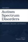 Image for Autism spectrum disorders: identification, education, and treatment
