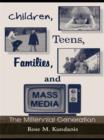 Image for Children, teens, families and mass media: the millennial generation