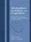 Image for Motivation, emotion, and cognition: integrative perspectives on intellectual functioning and development