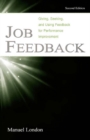 Image for Job feedback: giving, seeking, and using feedback for performance improvement