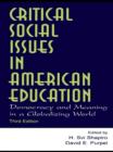 Image for Critical social issues in American education: democracy and meaning in a globalizing world