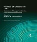 Image for Politics of classroom life: classroom management in international perspective