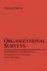 Image for Organizational surveys: the diagnosis and betterment of organizations through their members