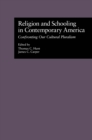 Image for Religion and schooling in contemporary America: confronting our cultural pluralism : v.1127
