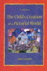 Image for The Child&#39;s Creation of A Pictorial World