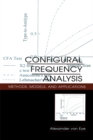 Image for Configural frequency analysis: methods, models, and applications