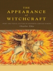 Image for The appearance of witchcraft: print and visual culture in sixteenth-century Europe