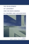 Image for The development of judgment and decision making in children and adolescents