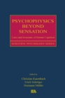 Image for Psychophysics beyond sensation: laws and invariants of human cognition