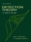 Image for Detection theory: a user&#39;s guide