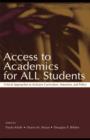 Image for Access to academics for all students: critical approaches to inclusive curriculum, instruction, and policy
